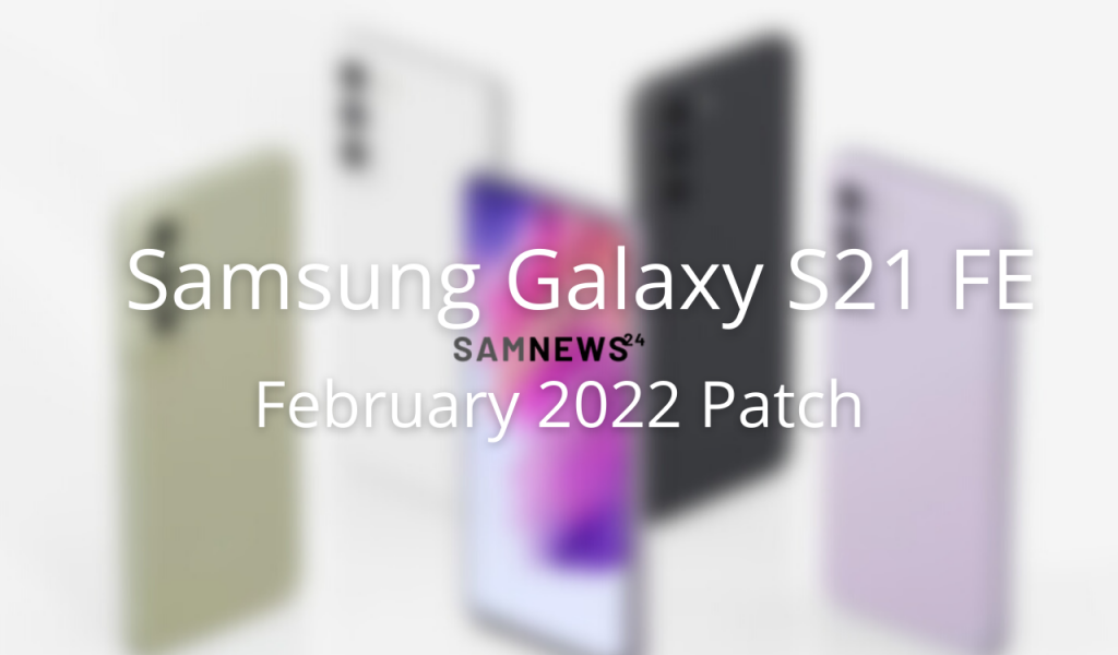 Samsung Galaxy S21 FE February 2022 Patch