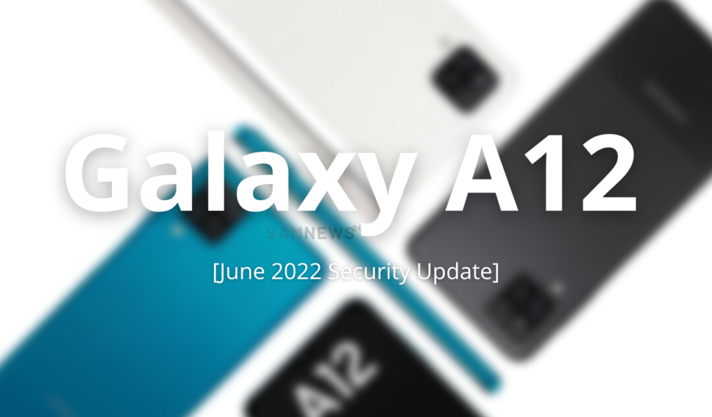 Galaxy A12 June 2022 patch