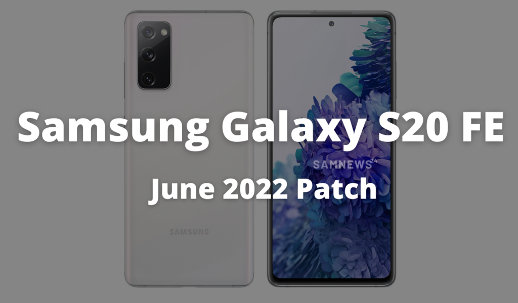 Samsung Galaxy S20 FE June 2022 patch
