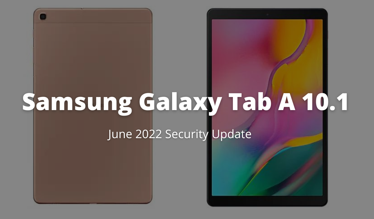Samsung Galaxy Tab A 10.1 June 2022 update