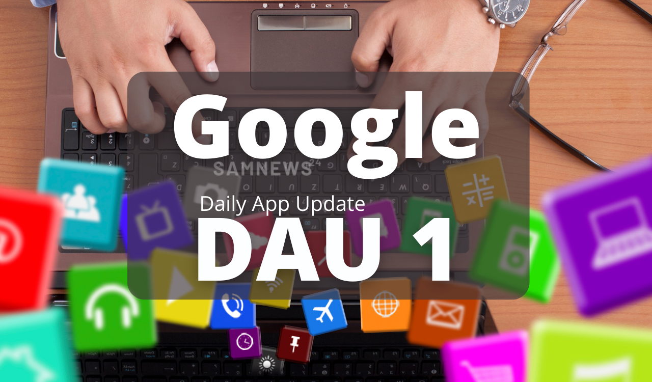 DAU 1 - Google Daily App Update July 2022
