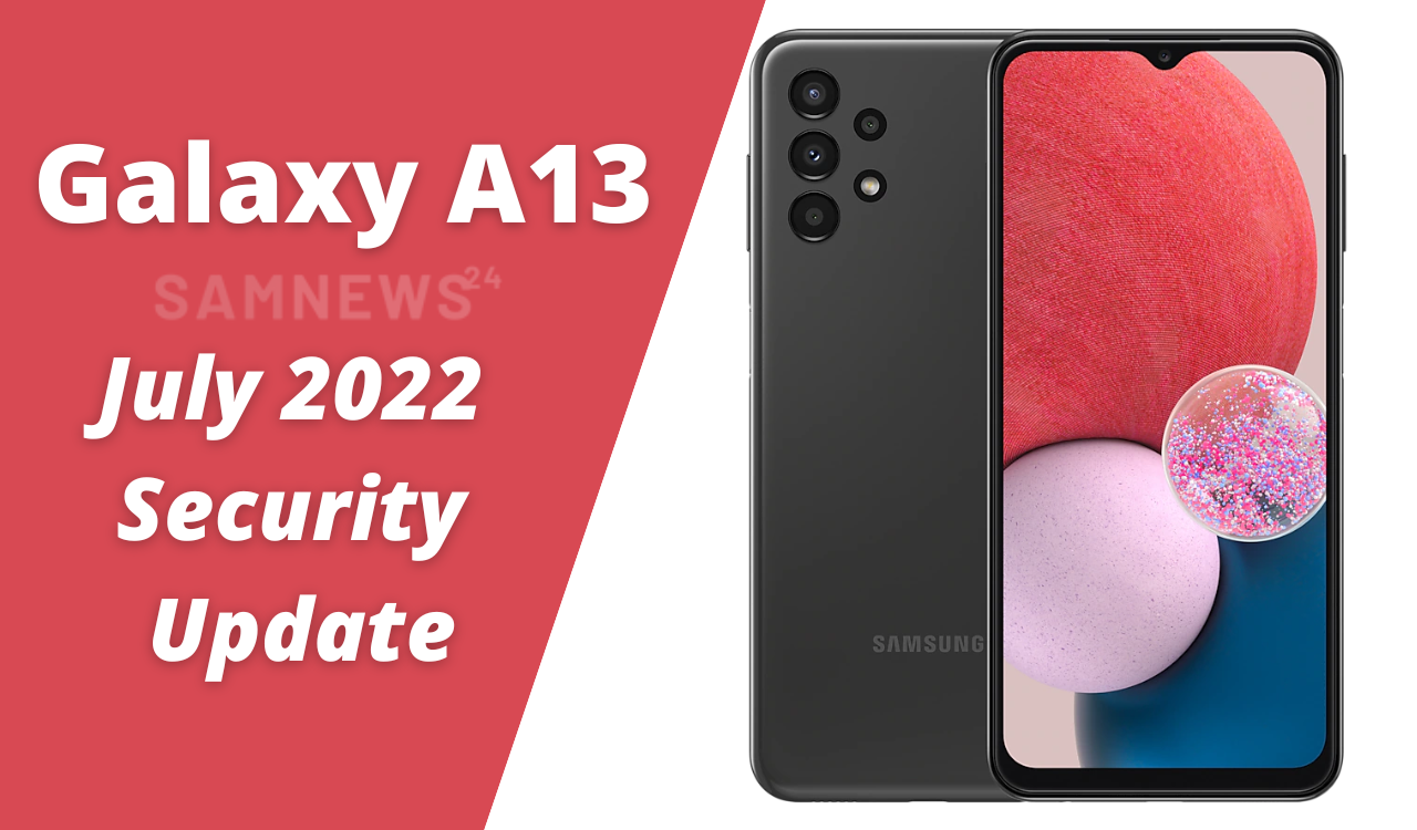 Galaxy A13 July 2022 security update