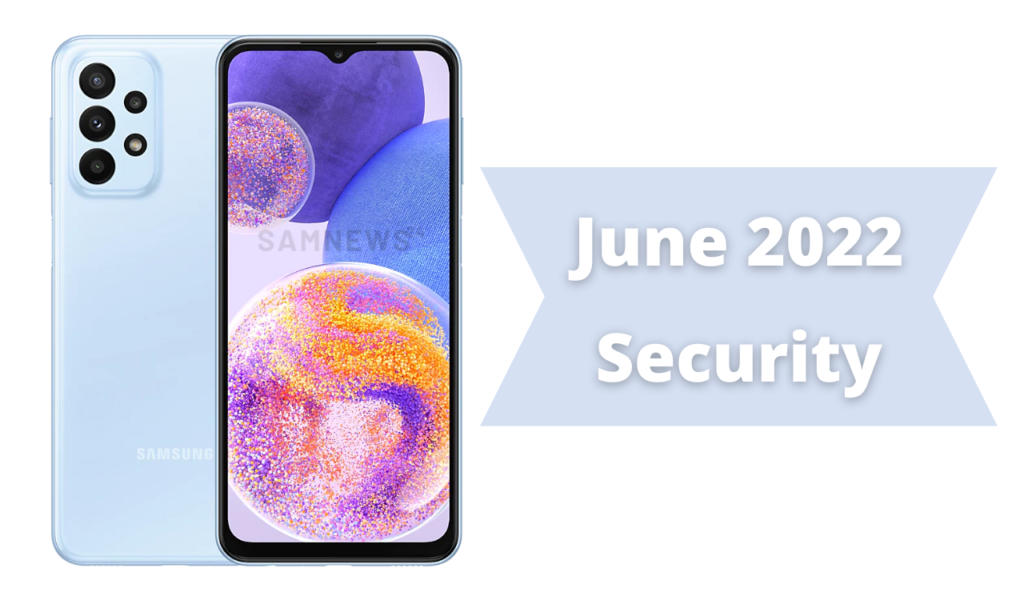 Galaxy A23, S21 FE June and July 2022 patch