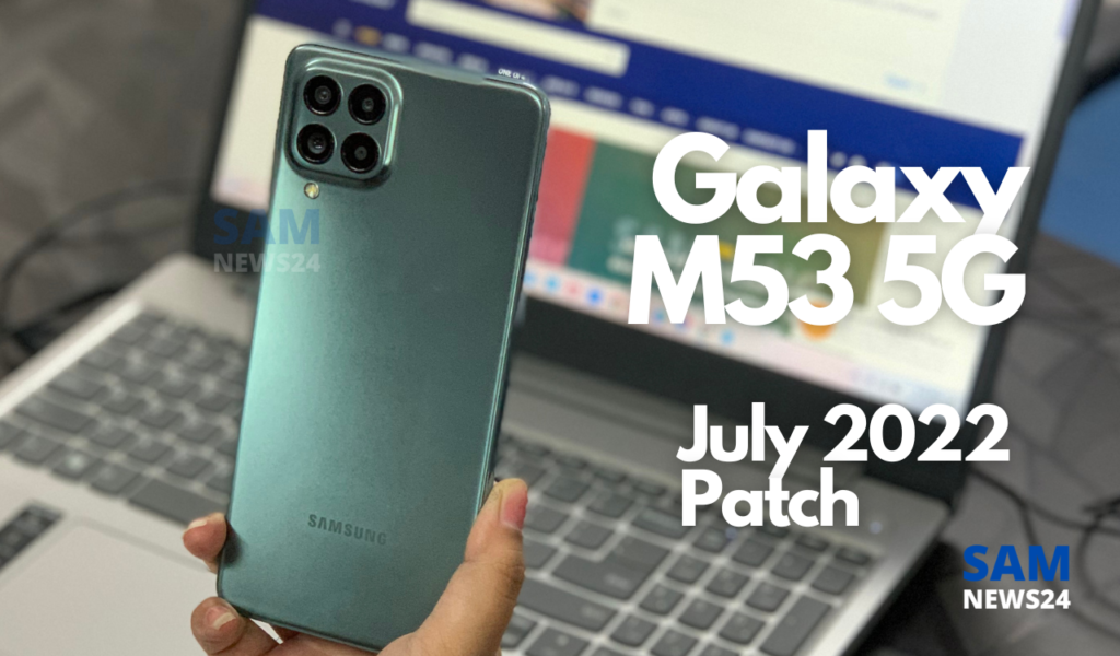 Galaxy M53 5G July 2022 patch update