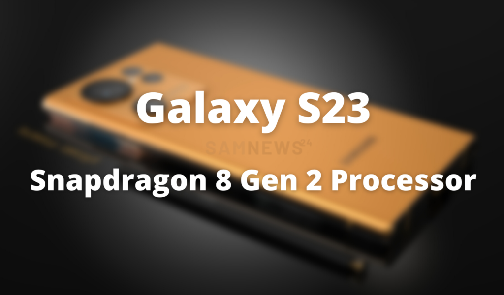 Galaxy S23 Snapdragon 8 Gen 2 processor