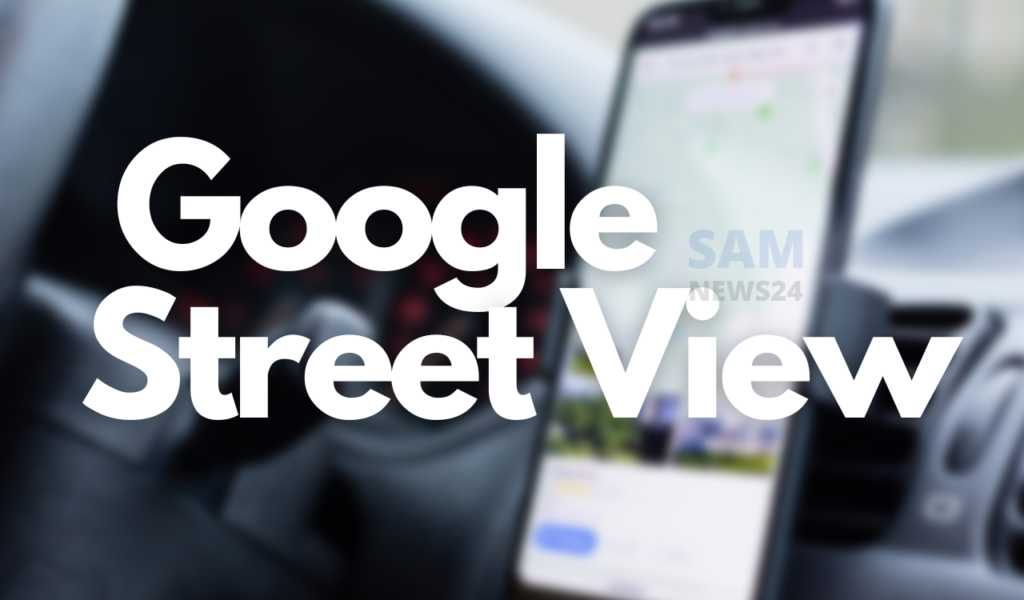 Google Street View Google Maps