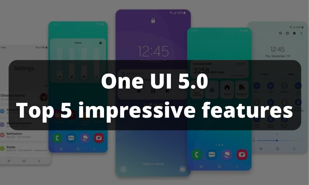 One UI 5.0 Top 5 impressive features