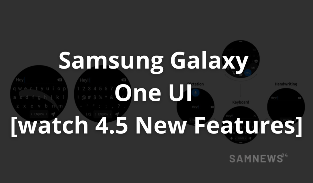 SAMSUNG One UI watch 4.5 new features