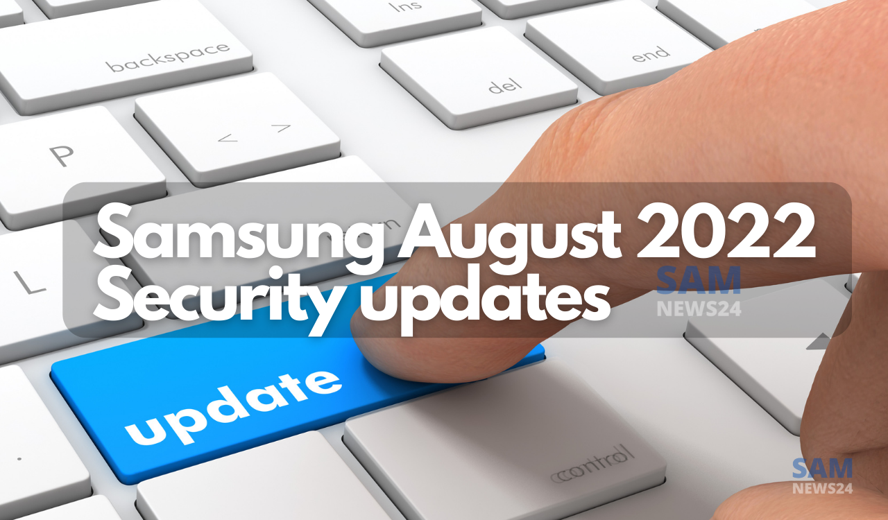 Samsung August 2022 security updates list