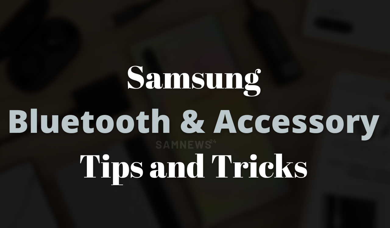 Samsung Bluetooth tips and tricks