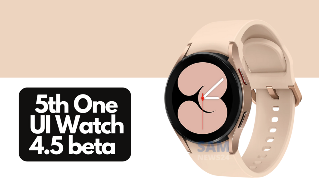 Samsung Galaxy Watch 4 fifth One UI Watch 4.5 beta (1)