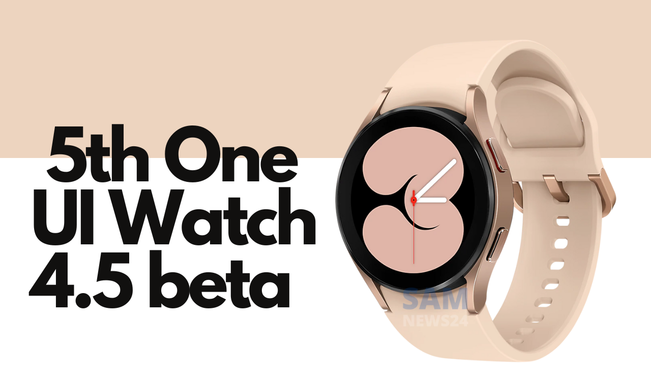 Samsung Galaxy Watch 4 fifth One UI Watch 4.5 beta