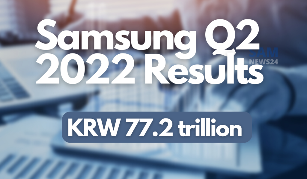 Samsung Q2 2022 Results