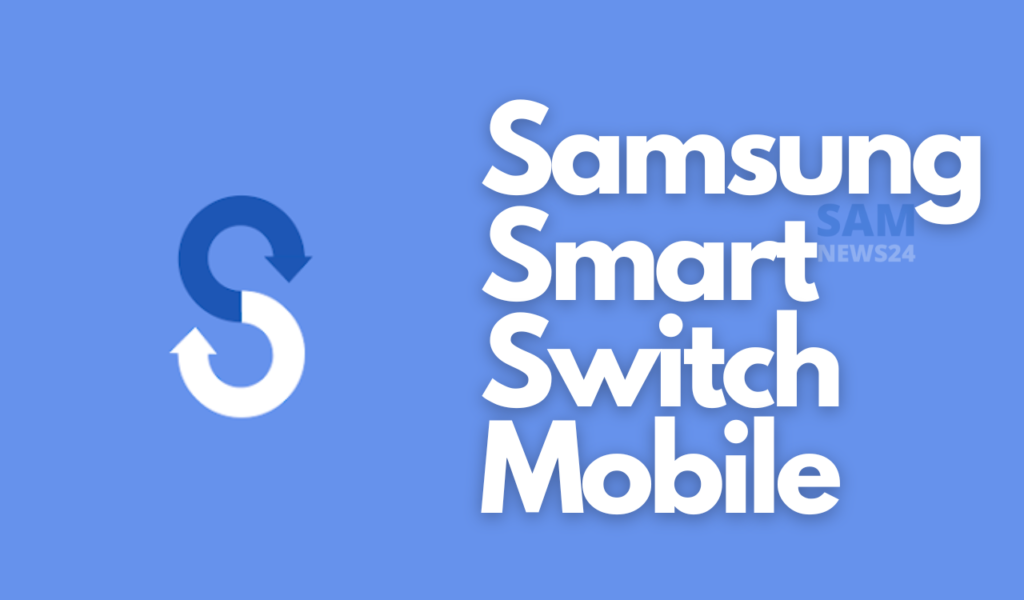 Samsung Smart Switch Mobile Latest App
