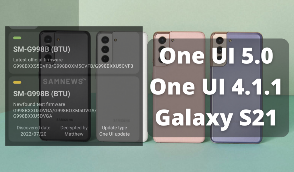 Samsung testing One UI 5.0 -One UI 4.1.1 for Galaxy S21