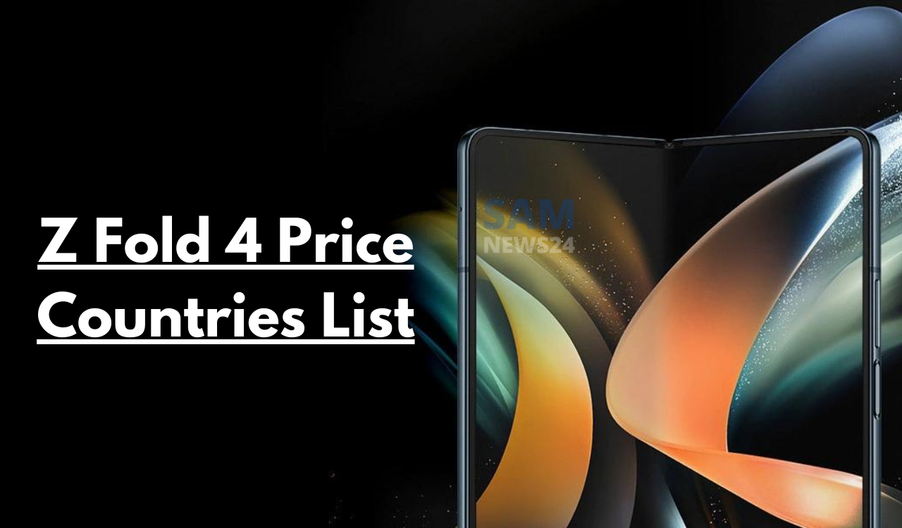 Galaxy Z Fold 4 Price - Countries List