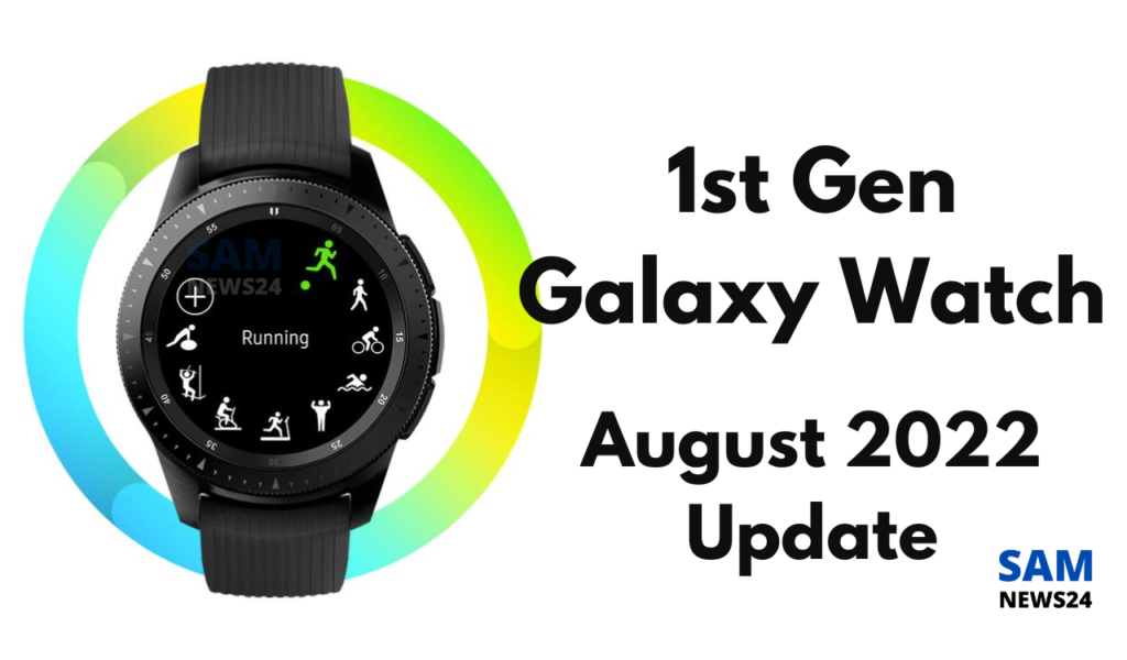 1st Gen Galaxy Watch August 2022 Update