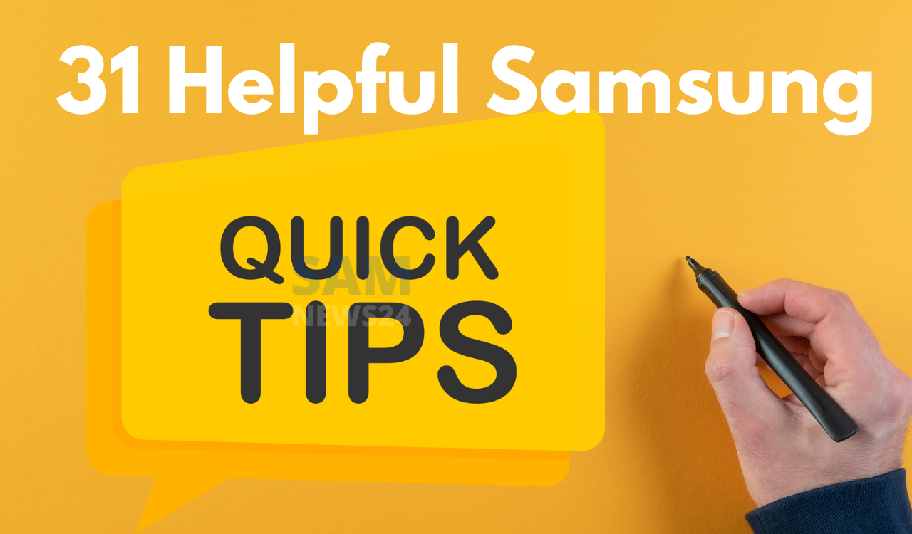 31 Helpful Samsung tips and tricks
