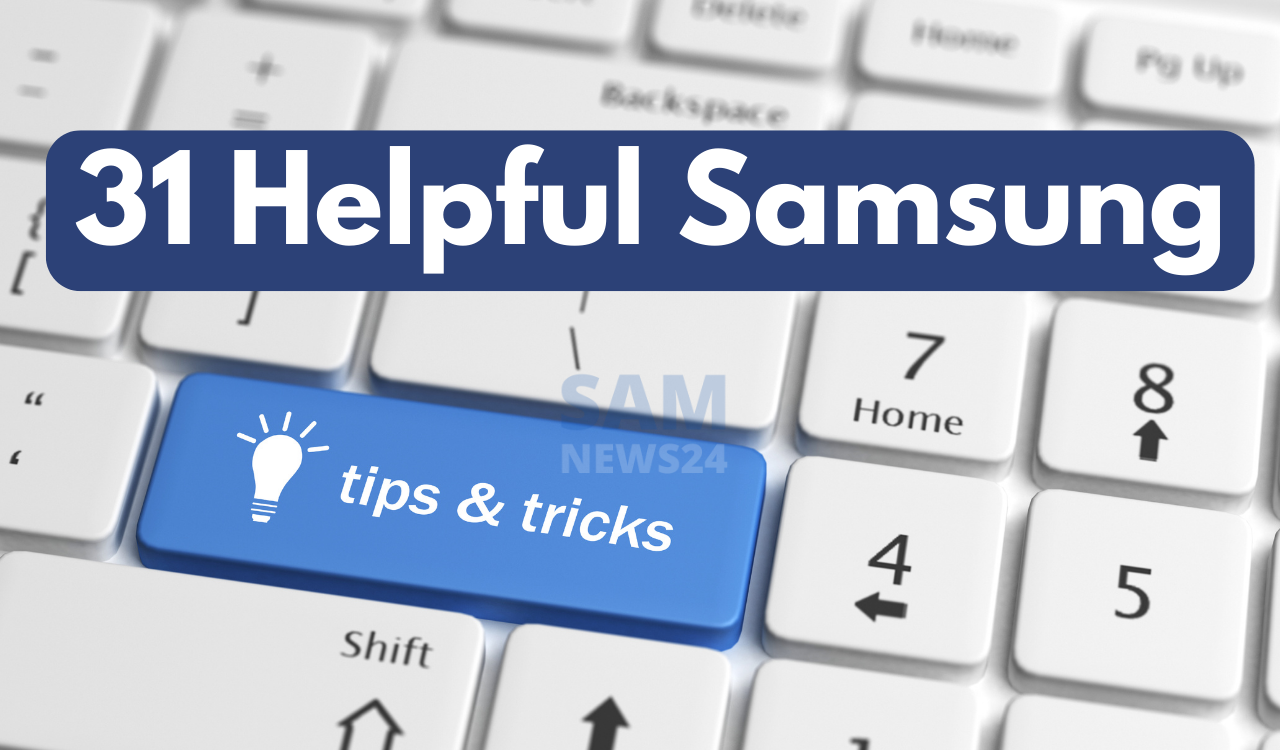 31 Useful Samsung tips and tricks