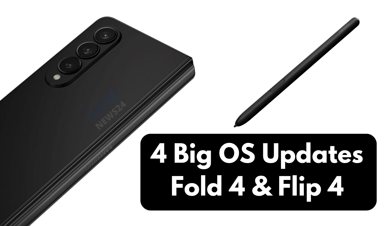 4 Big OS Updates Fold 4 and Flip 4