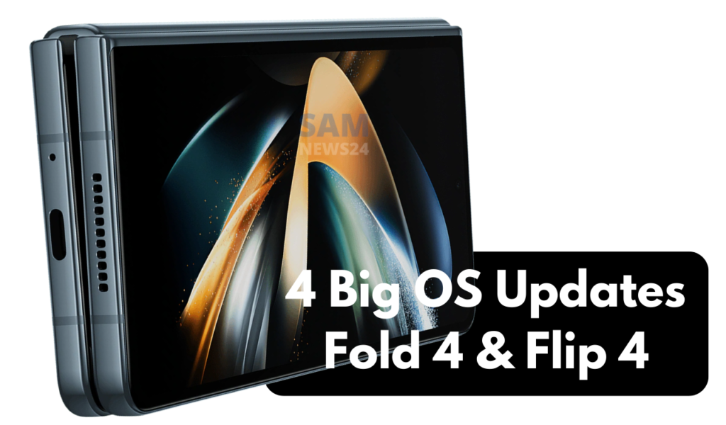 4 Big OS Updates confirmed for Fold 4 and Flip 4