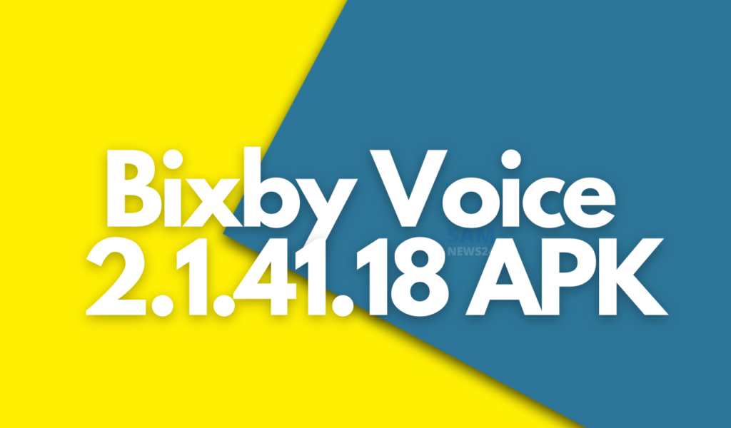 Bixby Voice 2.1.41.18 App August 2022 update