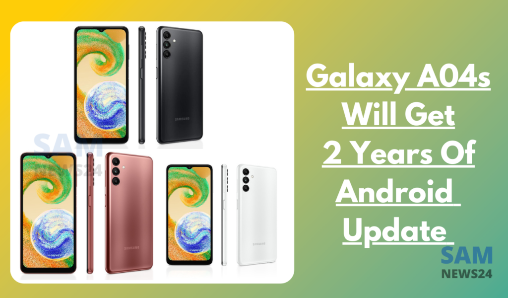 Galaxy A04s will get two years of Android updates