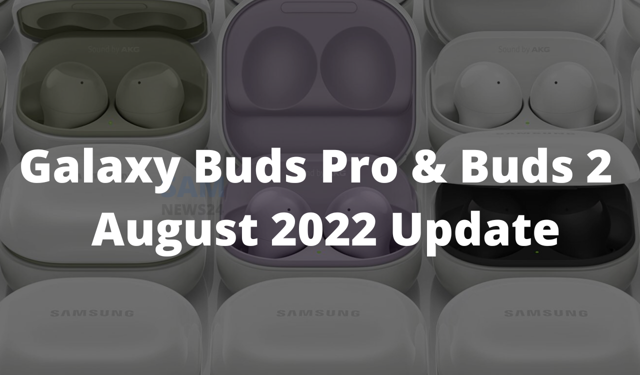 Galaxy Buds Pro and Buds 2 August 2022 Update