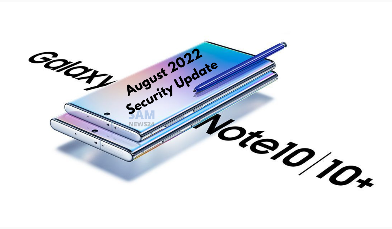 Galaxy Note 10 Plus August 2022 security update