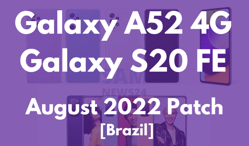 Galaxy S20 FE and A52 4G August 2022 security update Brazil