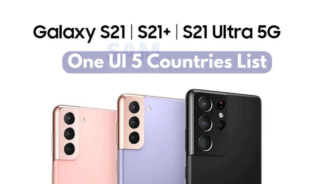 Galaxy S21 Series One UI 5 Countries list