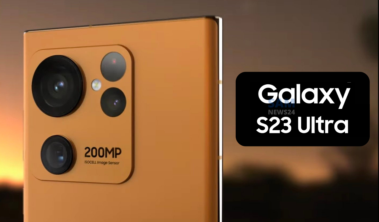 Galaxy S23 Ultra 200MP Camera News