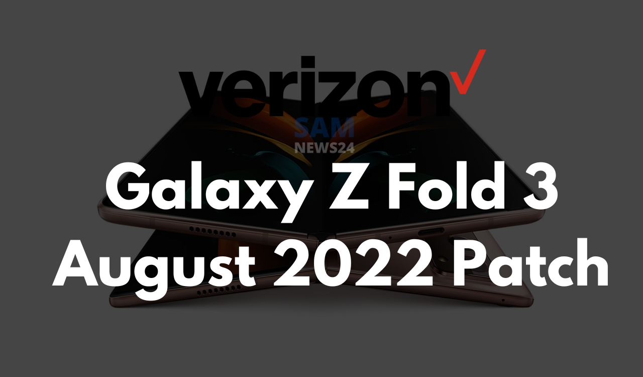 Galaxy Z Fold 3 Verizon August 2022 patch