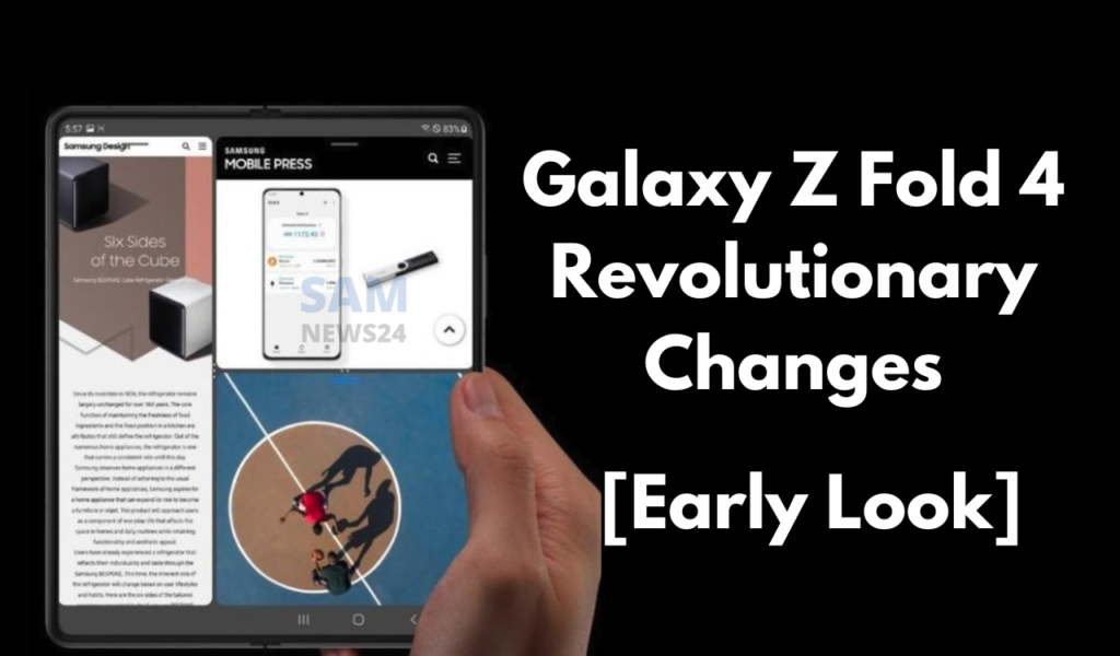 Galaxy Z Fold 4 Revolutionary changes