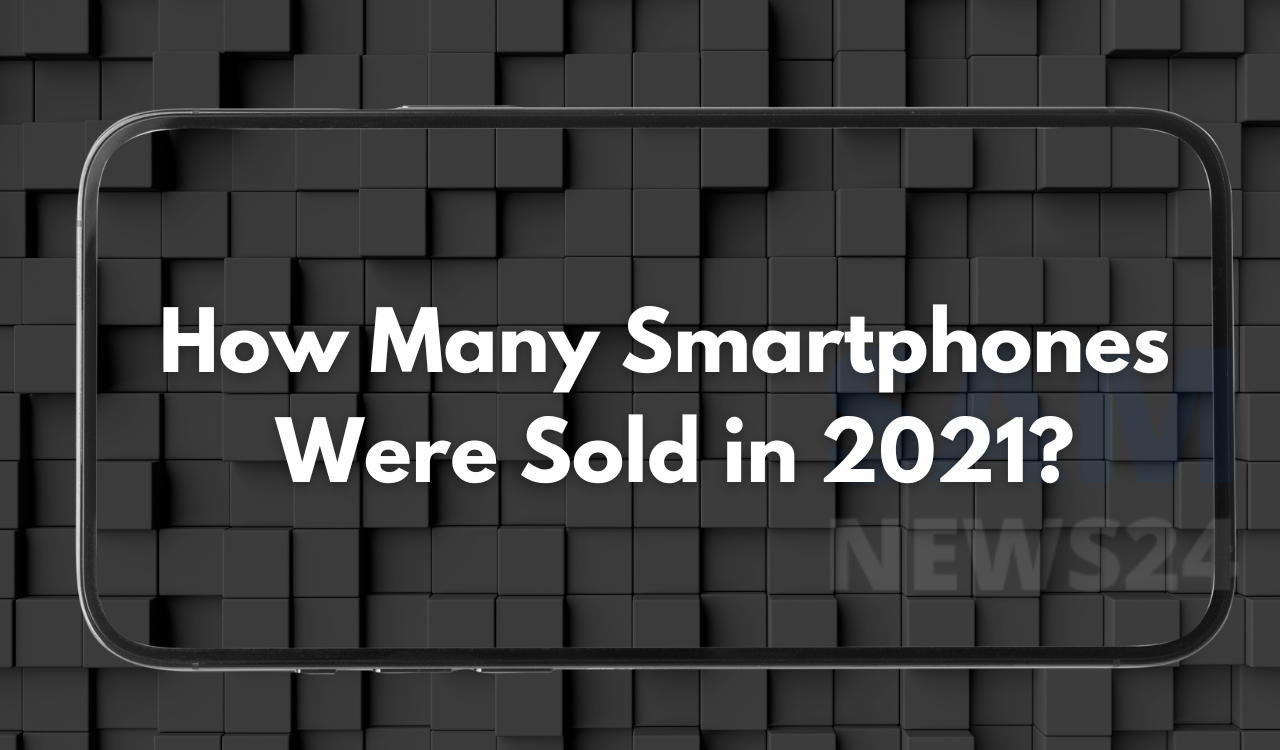 How Many Smartphones Were Sold in 2021