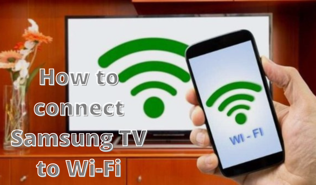 How to connect Samsung TV to Wi-Fi