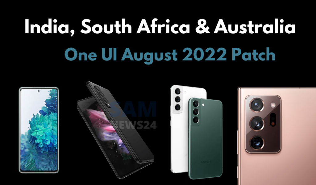 India, South Africa and Australia August 2022 One UI security patch
