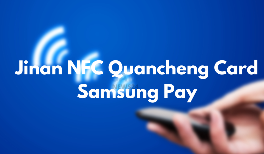 Jinan NFC Quancheng Card Samsung Pay