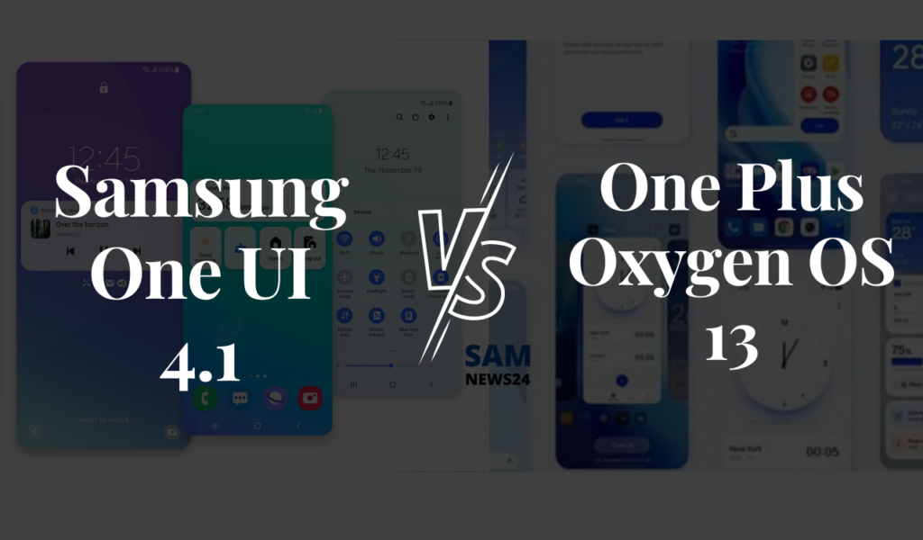 One Plus Oxygen OS 13 vs Samsung One UI 4.1