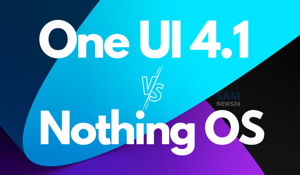 One UI 4.1 vs Nothing OS