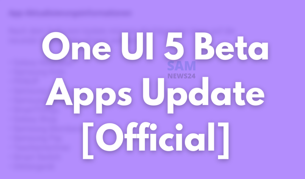 One UI 5 Beta Apps Update- Official