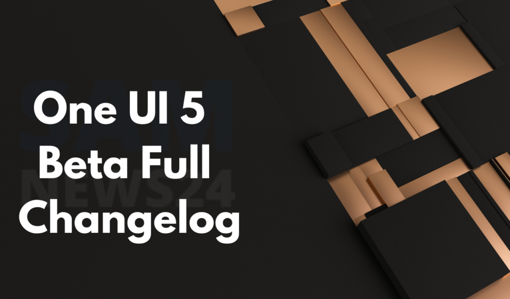 One UI 5 Beta Full Changelog (1)