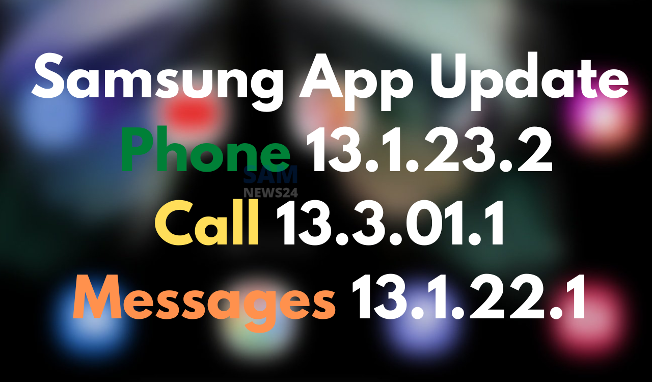 Samsung App Update Phone, Call, Messages and more