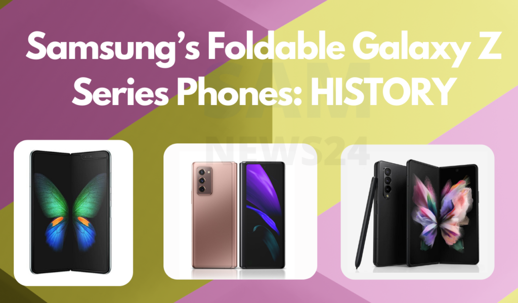 Samsung Foldable Galaxy Z Series Phones History