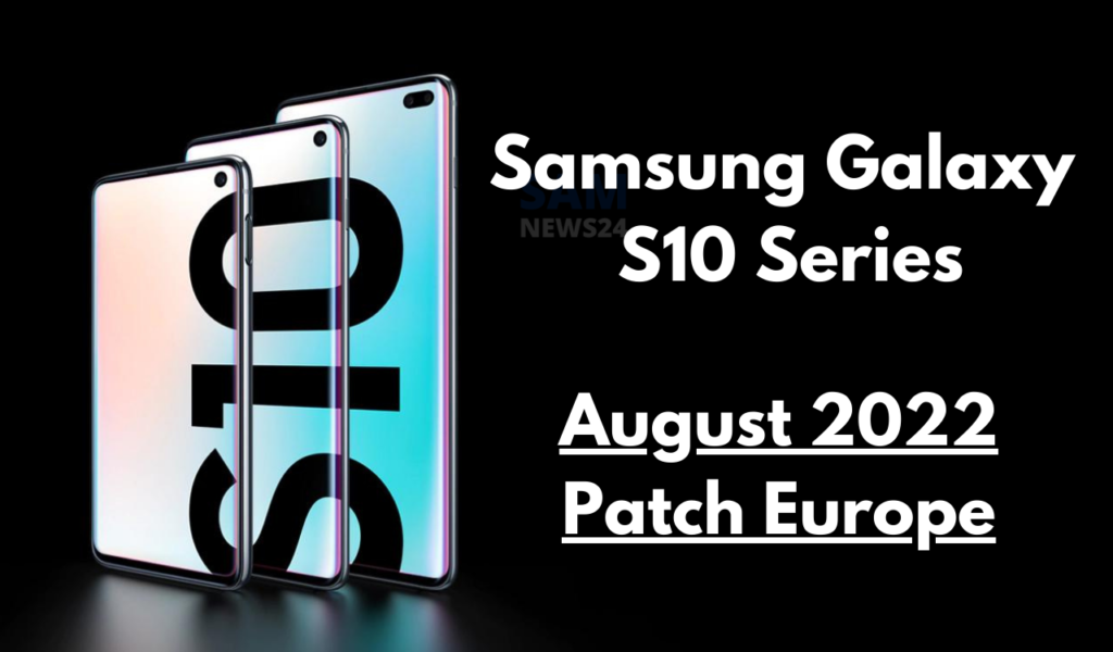 Samsung Galaxy S10 Series August 2022 security update