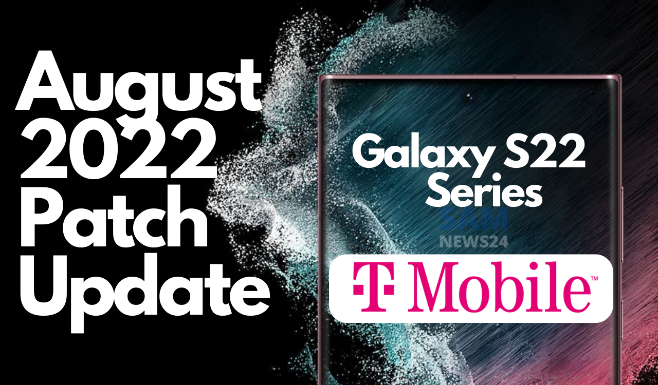 Samsung Galaxy S22 August 2022 patch update T-Mobile