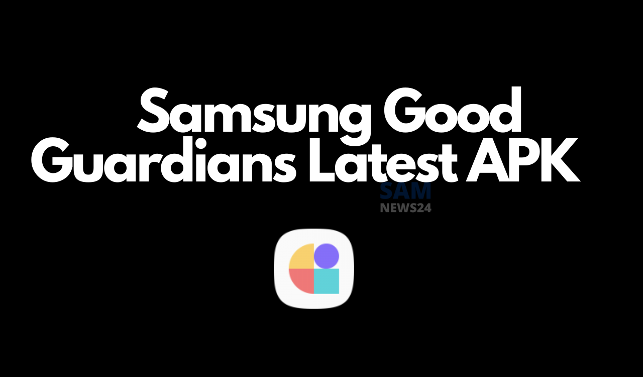 Samsung Good Guardians 3.0.46 update