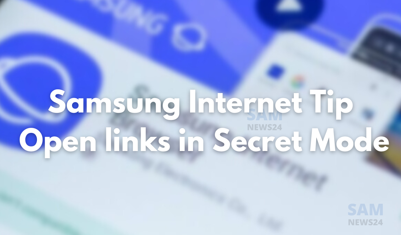 Samsung Internet Privacy Tip