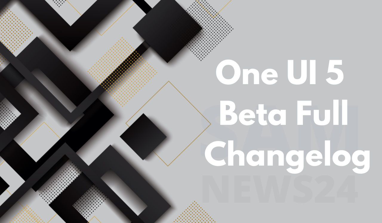 Samsung One UI 5 Beta Full Changelog