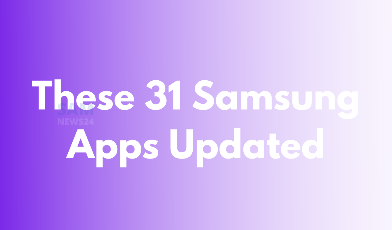 Samsung updated these 31 apps on August 26, 2022